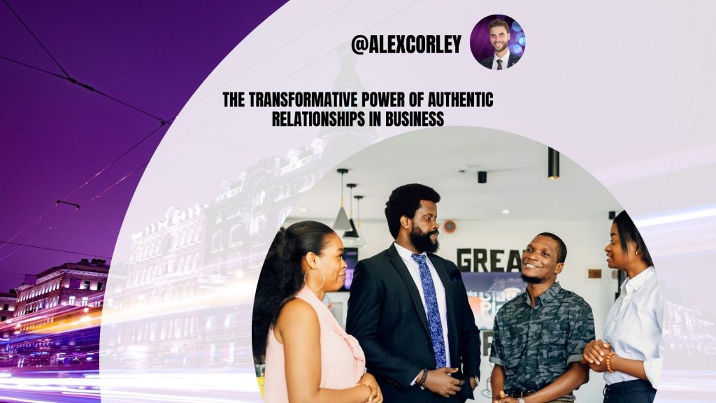 Authentic relationships in business driving success, with a team working together to create personal connections.