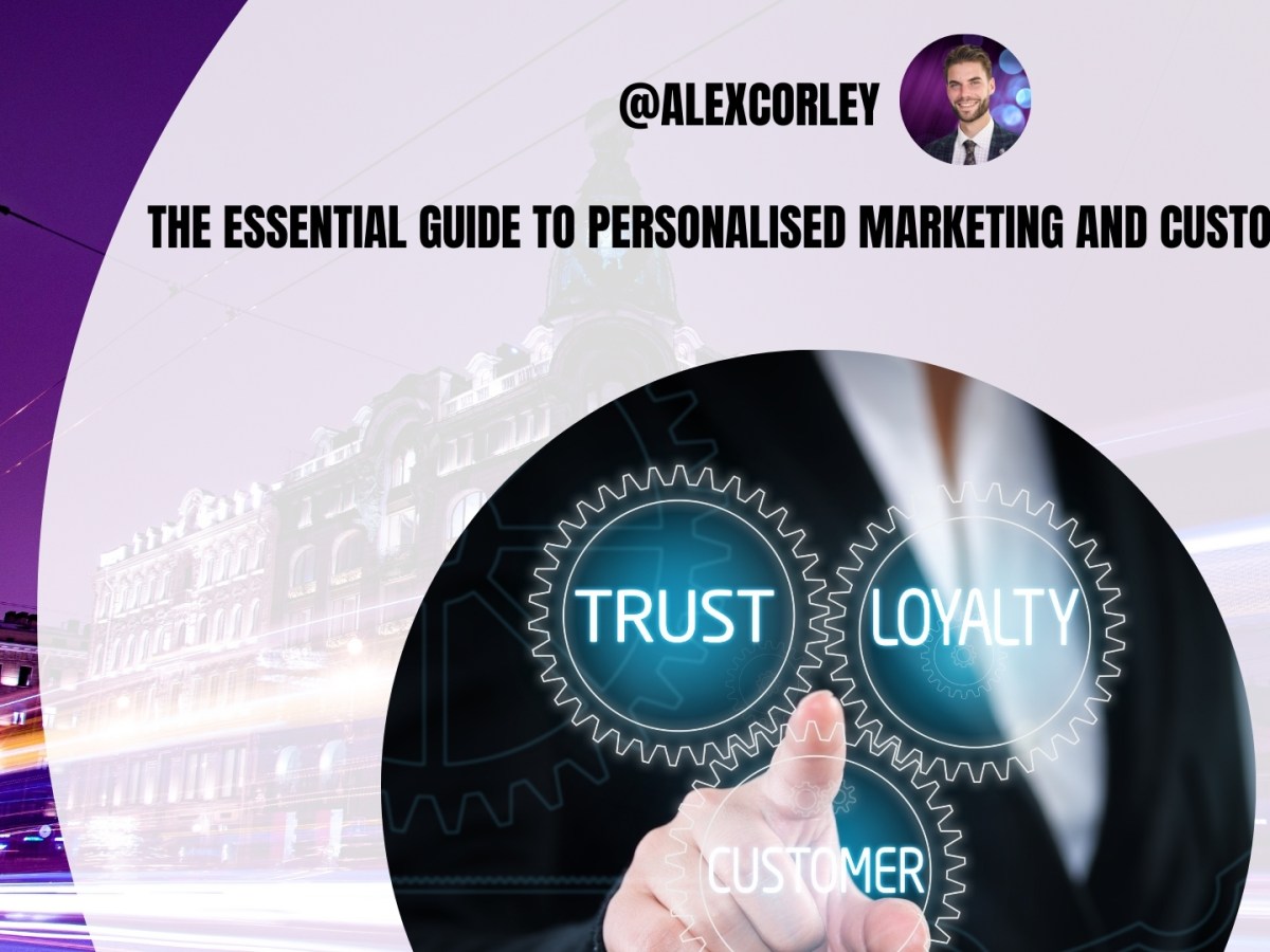 The Essential Guide to Personalised Marketing and Customer&nbsp;Trust